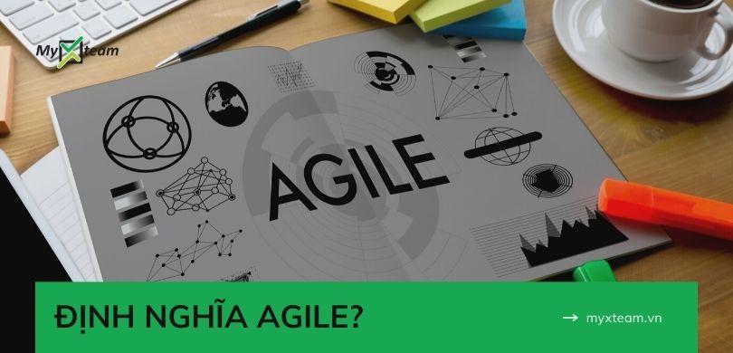 Định nghĩa về Agile? 